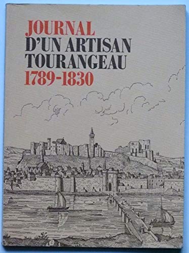 Imagen de archivo de Journal d'un artisan tourangeau : 1789-1830 a la venta por Ammareal