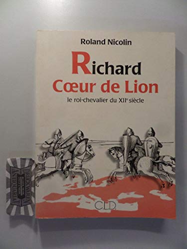 Richard Coeur de Lion : le roi-chevalier du XIIe siècle