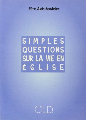 Beispielbild fr Simples questions sur la vie en Eglise zum Verkauf von medimops