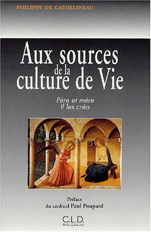 Beispielbild fr Aux sources de la culture de Vie : P?re et m?re Il les cr?a zum Verkauf von Kennys Bookshop and Art Galleries Ltd.