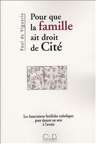 Imagen de archivo de POUR QUE LA FAMILLE AIT DROIT DE CITE VIGUERIE, (DE) P a la venta por LIVREAUTRESORSAS