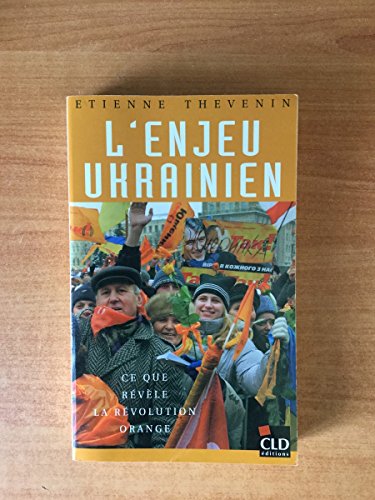 9782854434682: L'enjeu ukrainien: Ce que rvle la Rvolution orange