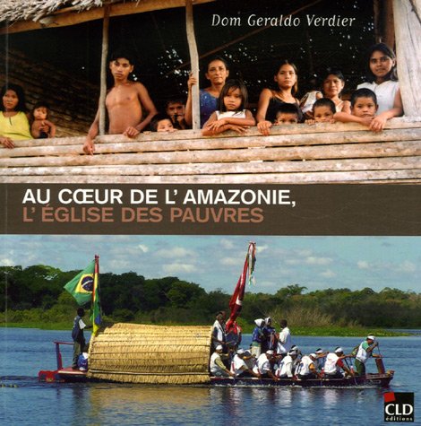 Imagen de archivo de Au coeur de l'Amazonie, l'glise des pauvres a la venta por A TOUT LIVRE