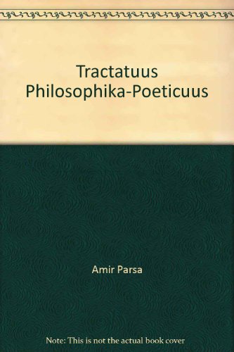 TRACTATUUS PHILOSOPHIKA-POETICUUS (French Edition) (9782854462838) by PARSA, AMIR