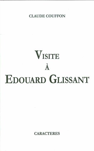 Visite aÌ€ Edouard Glissant (French Edition) (9782854463095) by Glissant, Edouard