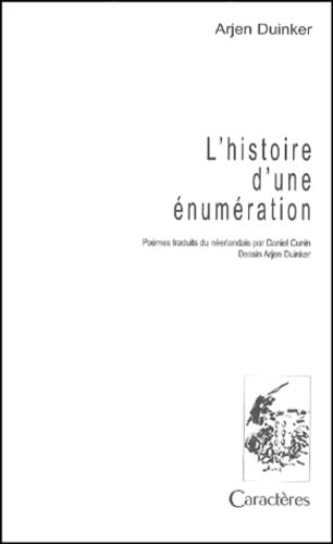 L HISTOIRE D UNE ENUMERATION (French Edition) (9782854463378) by ARJEN, DUINKER