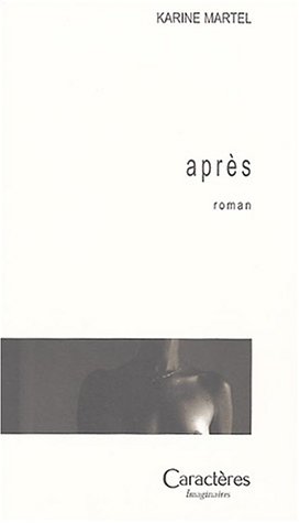 APRES (French Edition) (9782854463569) by KARINE, MARTEL