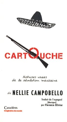 Beispielbild fr Cartouche : Rcits De La Lutte Dans Le Nord Du Mexique : Histoires Vraies De La Rvolution Mexicaine zum Verkauf von RECYCLIVRE