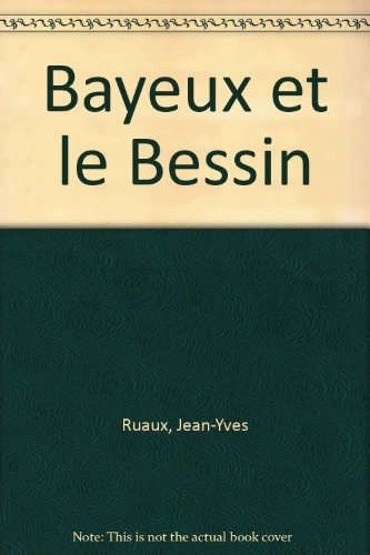 Stock image for Bayeux et le Bessin for sale by Wonder Book