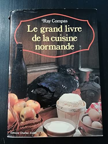 Beispielbild fr Le grand livre de la cuisine normande zum Verkauf von medimops