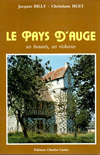 Stock image for LE PAYS D'AUGE:SES BEAUTES,SES RICHESSES for sale by Bibliofolie