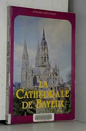 Stock image for La cathdrale de Bayeux for sale by Librairie A LA PAGE