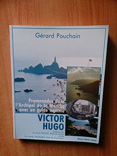 Imagen de archivo de Promenades dans l'archipel de la Manche, avec un guide nomm Victor Hugo a la venta por Ammareal