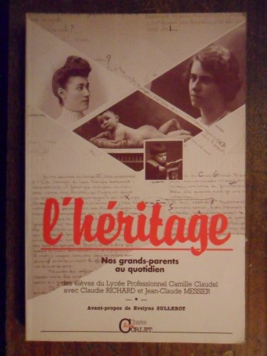 Beispielbild fr L'Heritage ; Nos grands-parents au quotidien zum Verkauf von Librairie Laumiere