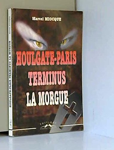 9782854807493: Houlgate-Paris, Terminus La Morgue