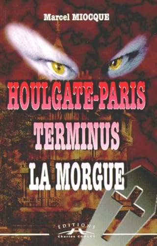 Stock image for Houlgate-Paris, terminus La Morgue for sale by Ammareal