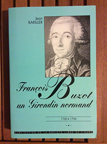9782854808315: Franois Buzot : Un Girondin normand 1760 - 1794