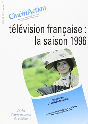Stock image for Tlvision franaise : la saison 1996: Un recensement analytique et critique des missions de l'anne for sale by Ammareal