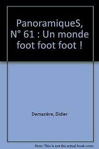 Beispielbild fr PanoramiqueS, N 61 : Un monde foot foot foot ! zum Verkauf von medimops