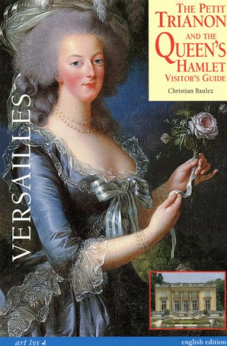 Stock image for THE PETIT TRIANON AND THE QUEEN'S HAMLET VISITOR'S GUIDE (ANGLAIS): VERSAILLES for sale by HPB-Emerald