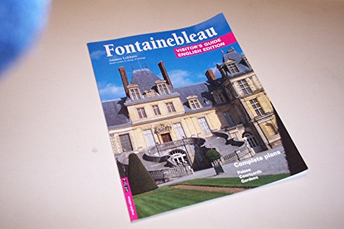 9782854950878: Fontainebleau - Palace in France (Visitor's guide English edition)