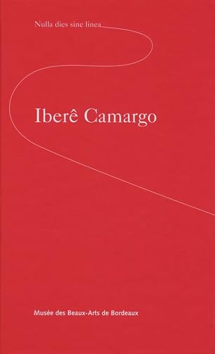 9782854952490: IBERE CARMARGO - MUSEE DES BEAUX-ARTS DE BORDEAUX: NULLA DIES SINE LINEA