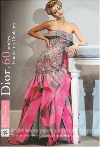 Beispielbild fr Dior : 60 annes Hautes en Couleurs zum Verkauf von medimops
