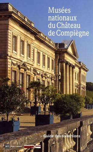 Stock image for Muses nationaux du Chteau de Compigne : Guide des collections for sale by medimops