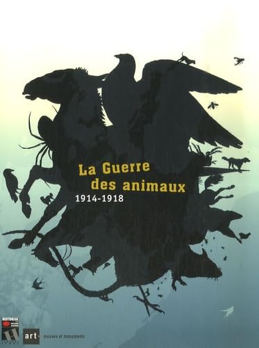 LA GUERRE DES ANIMAUX 1914-1918 (9782854953220) by Collectif