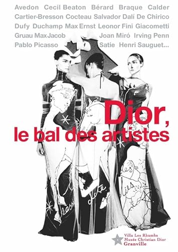 Beispielbild fr Dior, Le Bal Des Artistes : Catalogue De L'exposition Organise Du 14 Mai Au 25 Septembre 2011 Au Mu zum Verkauf von RECYCLIVRE
