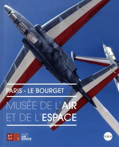 Imagen de archivo de Paris - Le Bourget : muse de l'air et de l'espace a la venta por medimops