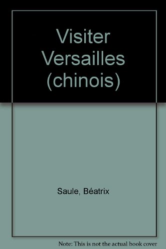 Imagen de archivo de Visiter versailles (chinois) (ne). Saule, Beatrix / da a la venta por BIBLIO-NET