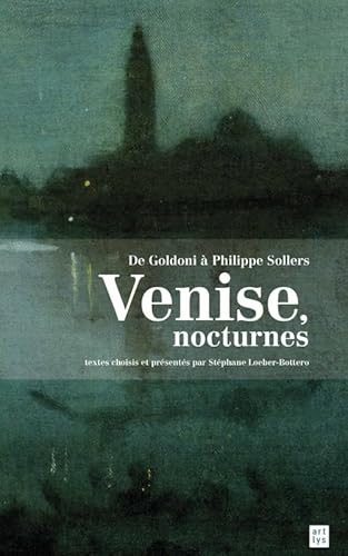 Beispielbild fr Venise, nocturnes : De Goldoni  Philippe Sollers zum Verkauf von Ammareal