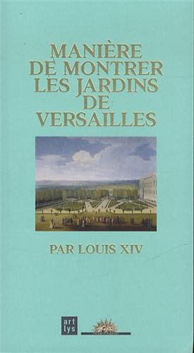 Beispielbild fr Manire de montrer les jardins de Versailles : Par Louis XIV zum Verkauf von medimops