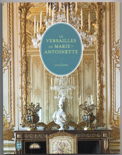 Beispielbild fr Le Versailles de Marie-Antoinette zum Verkauf von medimops