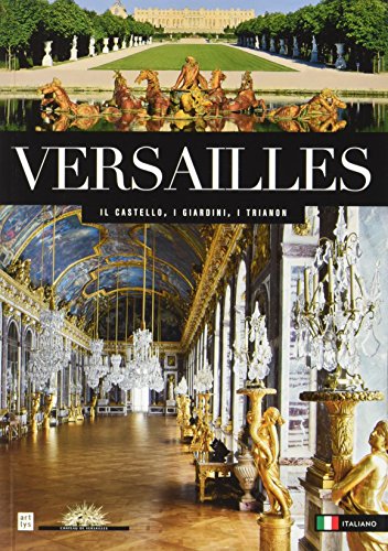 Beispielbild fr versailles (it): LE CHATEAU, LE PARC, LE DOMAINE DE TRIANON Beatrix saule / mathieu da vinha zum Verkauf von BIBLIO-NET