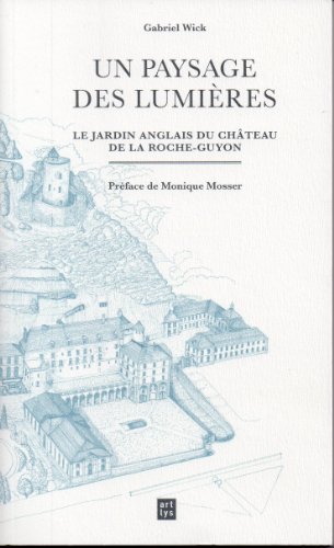 Beispielbild fr Un paysage des Lumires : Le jardin anglais du chteau de la Roche-Guyon zum Verkauf von Ammareal