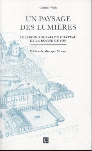 Imagen de archivo de Un paysage des Lumires : Le jardin anglais du chteau de la Roche-Guyon a la venta por Ammareal