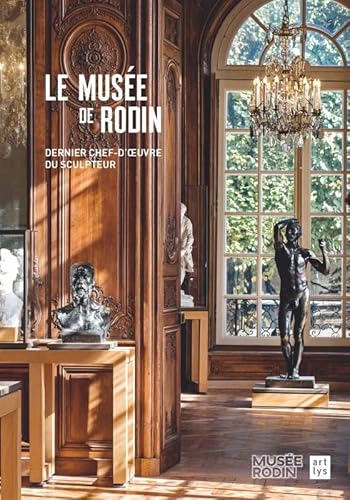 Beispielbild fr Le muse de Rodin : Dernier chef-d'oeuvre du sculpteur zum Verkauf von ECOSPHERE