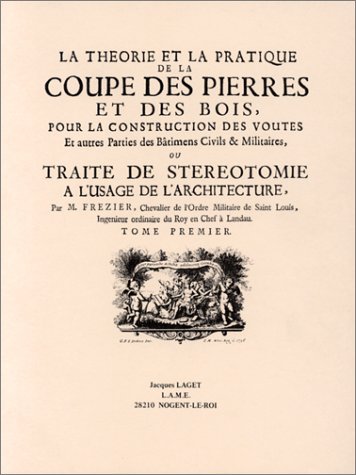 9782854970234: La thorie et la pratique de la coupe des pierres et des bois : pour la construction desvoutes et autres parties des btimens civils & militaires : ou, Trait de strotomie  l'usage de l'architecture (3 volumes)