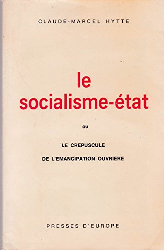 Imagen de archivo de Le socialisme-tat ou le crpuscule de l'mancipation ouvrire a la venta por Librairie Franoise Causse