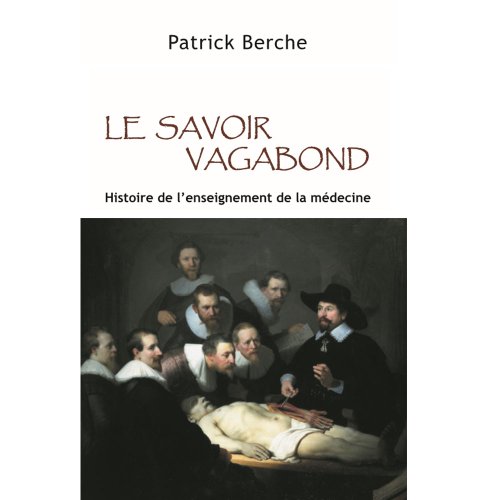 Stock image for Le savoir vagabond : Histoire de l'enseignement de la mdecine for sale by medimops