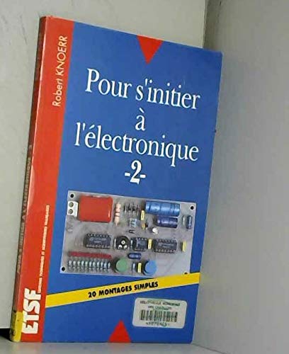 Stock image for Pour s'initier a l'lectronique t2 (ETSF) for sale by medimops