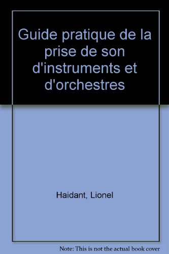 Stock image for Guide Pratique De La Prise De Son D'instruments Et D'orchestres for sale by RECYCLIVRE