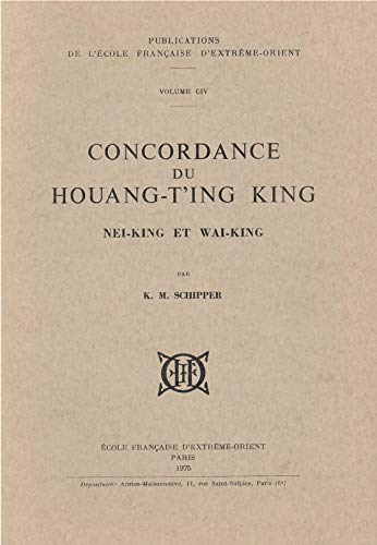 Beispielbild fr Concordance du Houang-T'ing King, Nei-King et Wai-King zum Verkauf von Gallix