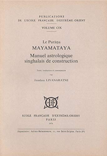 Beispielbild fr Le Purana Mayamataya. Manuel astrologique singhalais de construction (texte, traduc. et commentaire) zum Verkauf von Gallix