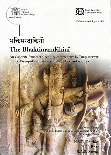9782855391090: The Bhaktimandakini, An elaborate fourteenth-century commentary by Purnasarasvati on the Visnupadadi