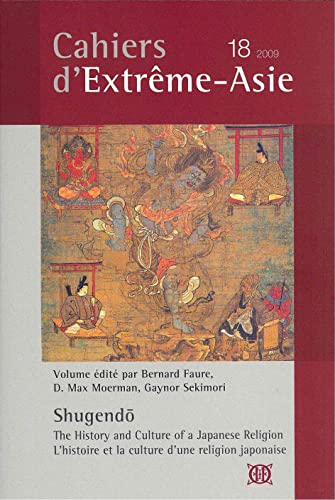Cahiers d'Extrême-Asie, N° 18, 2009 : Shugendo : l'histoire et la culture d'une religion japonaise - Bernard Faure; Max Moerman; Gaynor Sekimori