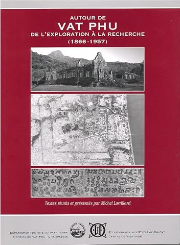 Beispielbild fr Autour de Vat Phu : De l'exploration  la recherche (1866-1957) zum Verkauf von Joseph Burridge Books