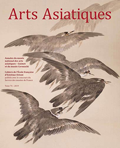 Beispielbild fr Arts Asiatiques N 74 (2019): Annales du muse national des arts asiatiques-Guimet et du muse Cernuschi (2019) zum Verkauf von Gallix